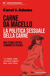 Carne da macello. La politica sessuale della carne. Una teoria critica femminista vegetariana