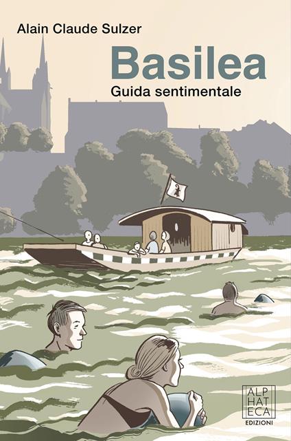 Basilea. Guida sentimentale - Alain Claude Sulzer - copertina