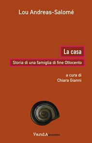 La casa. Storia di una famiglia di fine Ottocento