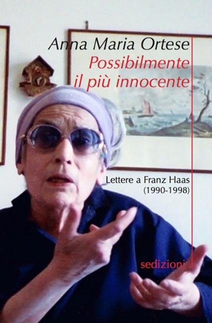 Possibilmente il più innocente. Lettere a Franz Haas (1990-98) - Anna Maria Ortese - copertina