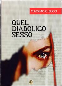 Quel diabolico sesso - Massimo G. Bucci - copertina