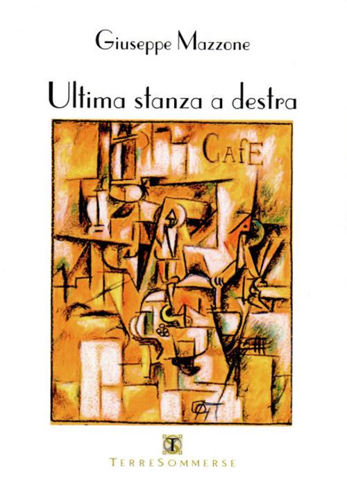 Ultima stanza a destra - Giuseppe Mazzone - copertina