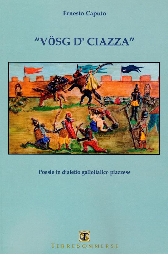 Vosg d'ciazza. Testo galloitalico piazzese - Ernesto Caputo - copertina