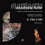 EsotericArte. I misteri nell'arte italiana medievale. Un viaggio tra esoterismo, simbologia, numerologia