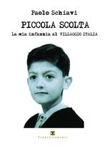 Piccola scolta. La mia infanzia al Villaggio Italia