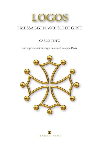 Logos. I messaggi nascosti di Gesù - Carlo Toto - copertina