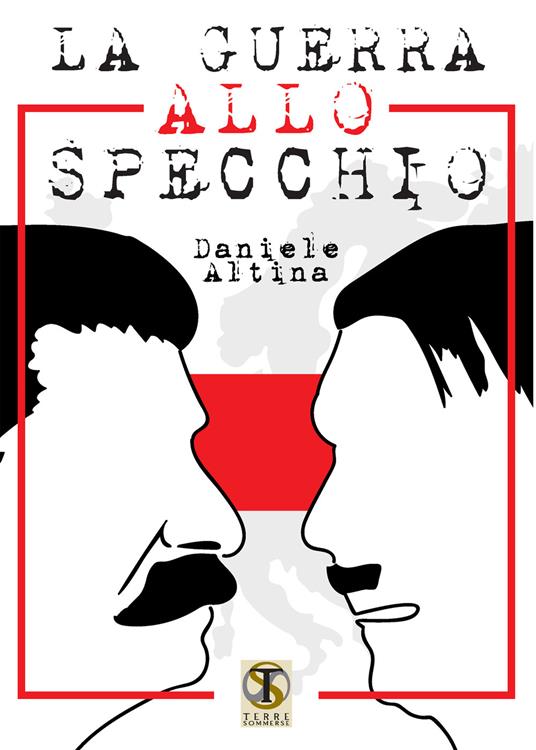 La guerra allo specchio - Daniele Altina - copertina