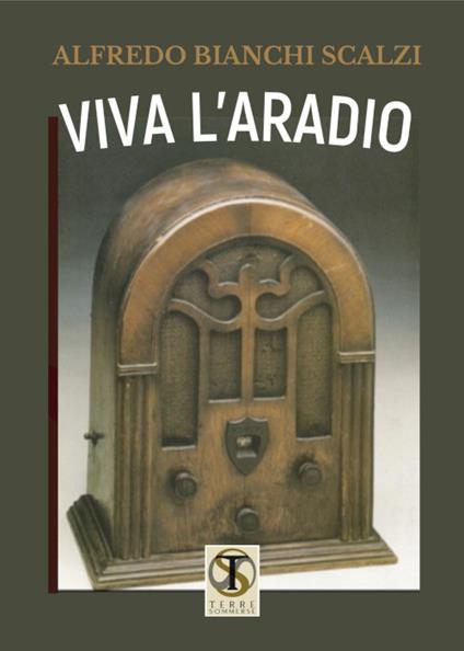 Viva l'aradio - Alfredo Bianchi Scalzi - copertina