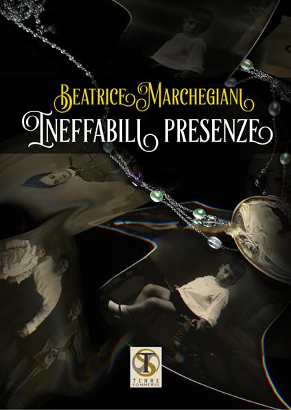 Ineffabili presenze - Beatrice Marchegiani - copertina