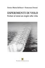 Esperimenti di volo. Svelare sé stessi un respiro alla volta