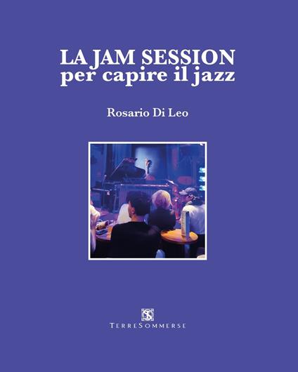 La jam session per capire il jazz - Rosario Di Leo - copertina
