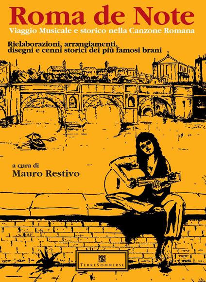 Roma de note. Viaggio musicale e storico nella canzone romana. Rielaborazioni, arrangiamenti, disegni e cenni storici dei più famosi brani - copertina