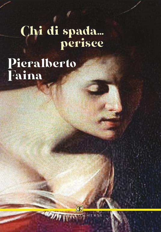 Chi di spada... perisce - Pieralberto Faina - copertina