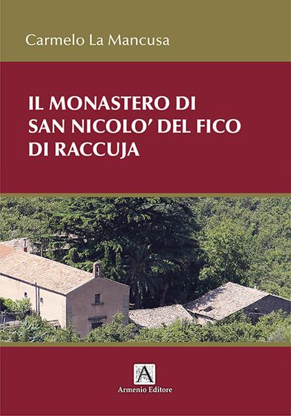 Il monastero di San Nicolò del Fico di Raccuja - Carmelo La Mancusa - copertina