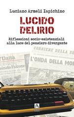 Lucido delirio. Riflessioni socio-esistenziali alla luce del pensiero divergente