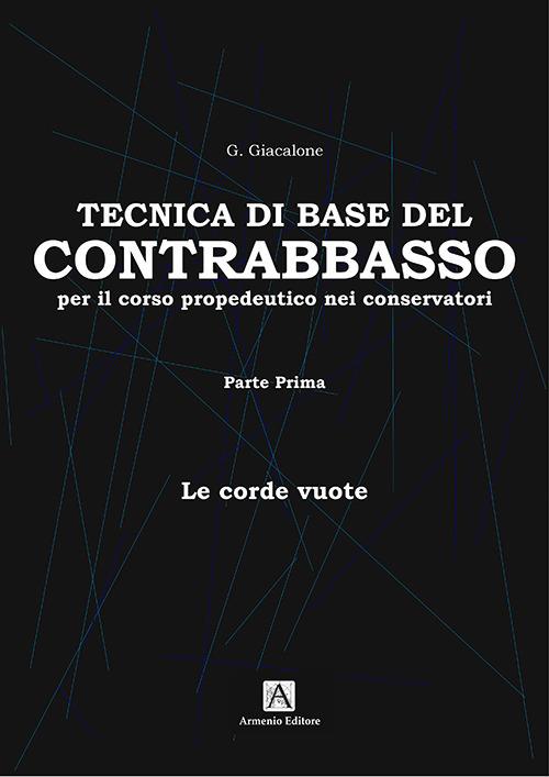 Tecnica di base del contrabbasso. Vol. 1: Le corde vuote - Giuseppe Giacalone - copertina