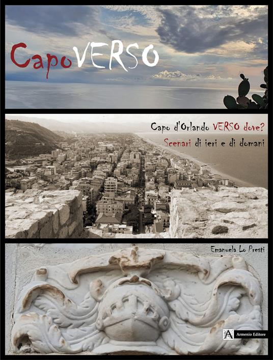 Capoverso. Capo d'Orlando verso dove? Scenari di ieri e di domani - Emanuela Lo Presti - copertina