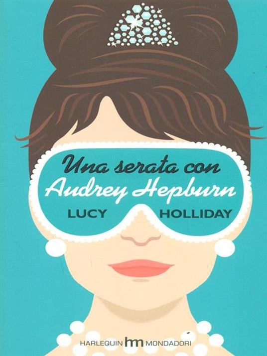 Una serata con Audrey Hepburn - Lucy Holliday - copertina