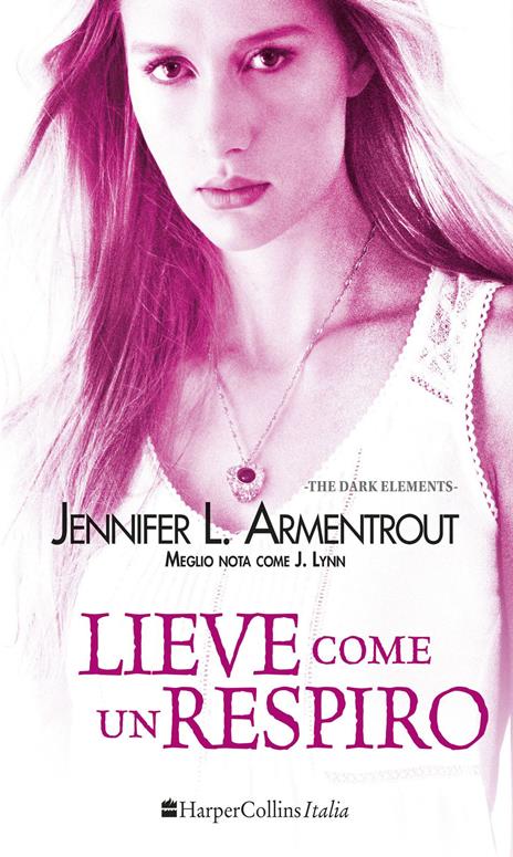 Lieve come un respiro. The dark elements. Vol. 3 - Jennifer L. Armentrout - 2