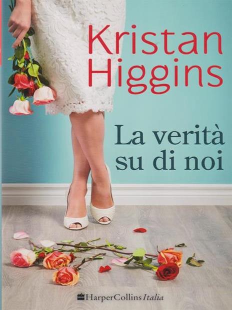 La verità su di noi - Kristan Higgins - 3