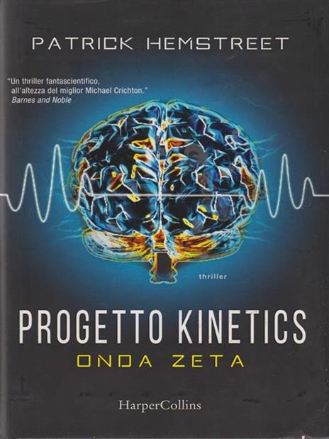 Progetto kinetics. Onda zeta - Patrick Hemstreet - 2