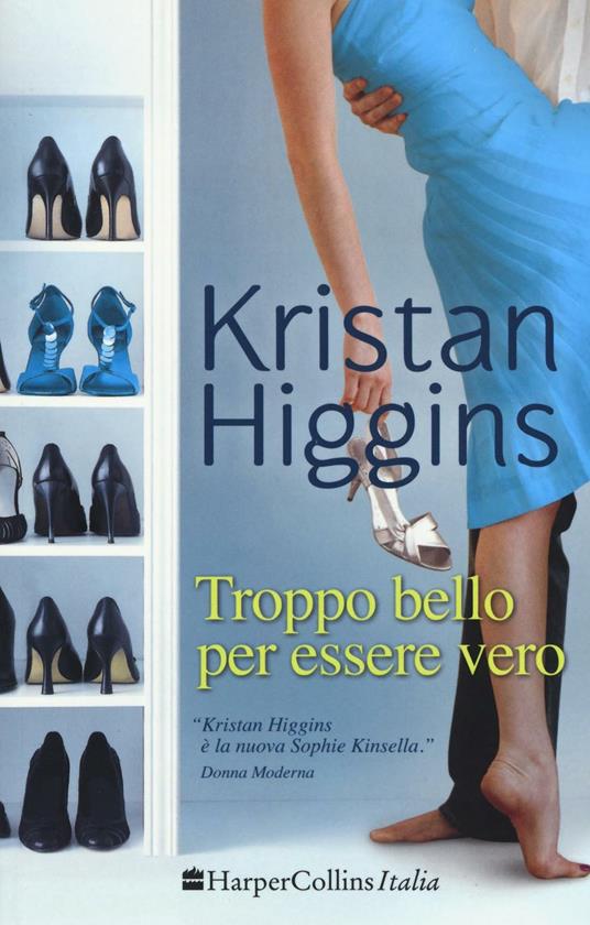 Troppo bello per essere vero - Kristan Higgins - copertina