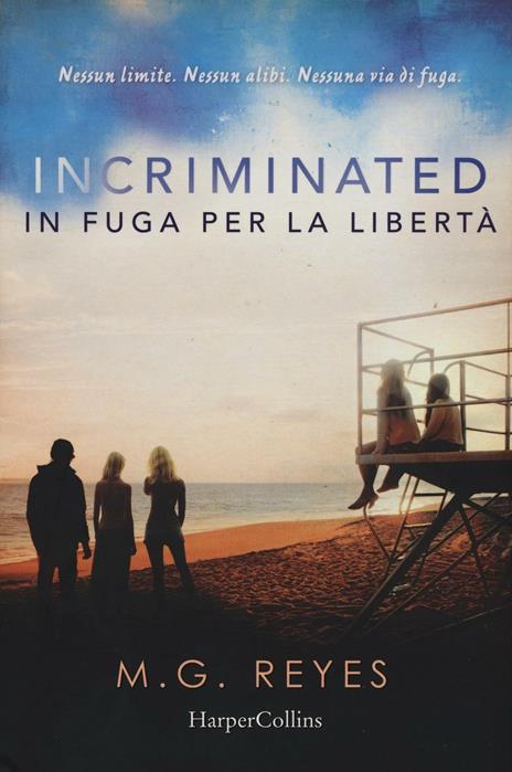 Incriminated. In fuga per la libertà - M. G. Reyes - copertina