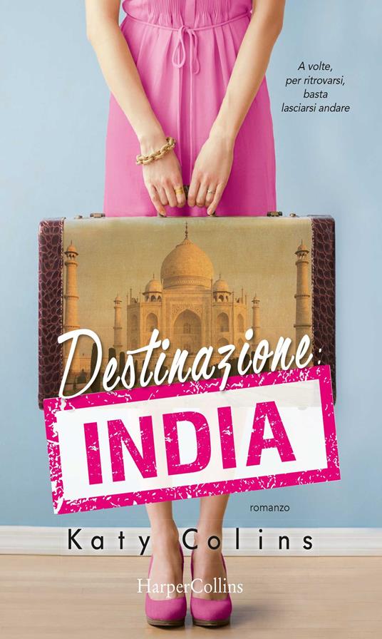 Destinazione India. Lonely Hearts Travel Club - Katy Colins - copertina