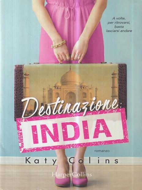 Destinazione India. Lonely Hearts Travel Club - Katy Colins - copertina