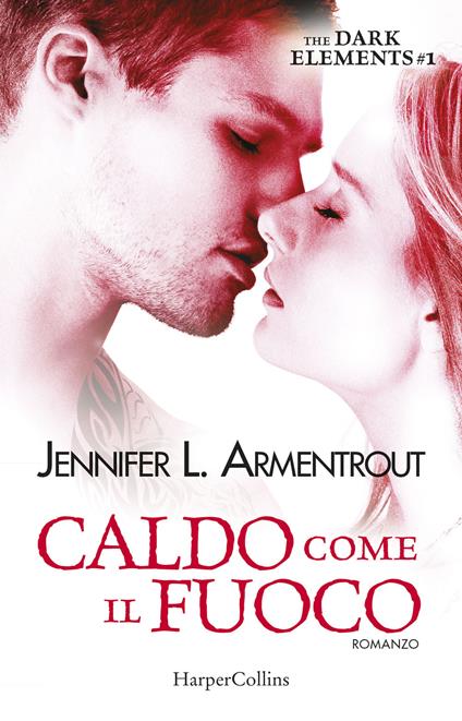 Caldo come il fuoco. The dark elements. Vol. 1 - Jennifer L. Armentrout - copertina