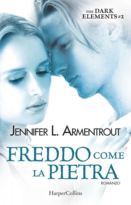 Freddo come la pietra. The dark elements. Vol. 2 - Jennifer L. Armentrout - copertina