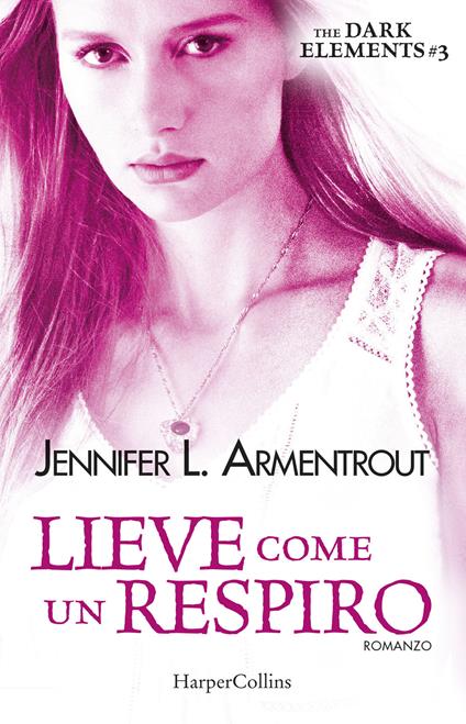 Lieve come un respiro. The dark elements. Vol. 3 - Jennifer L. Armentrout - copertina