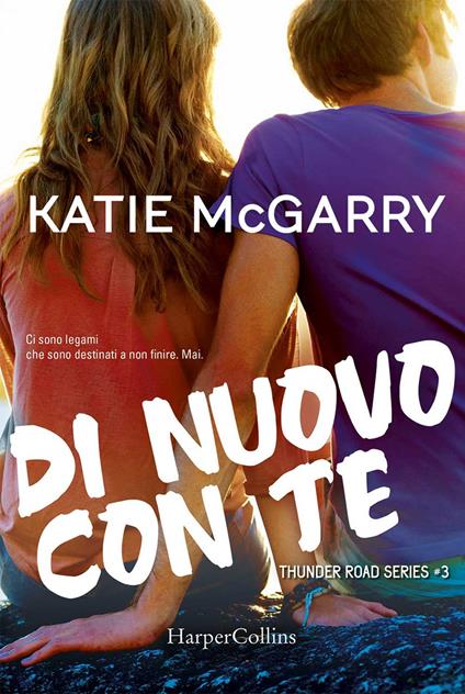 Di nuovo con te. Thunder road series. Vol. 3 - Katie McGarry - copertina