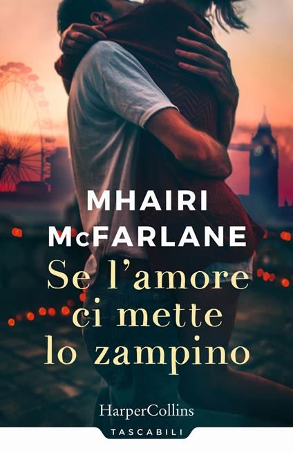 Se l'amore ci mette lo zampino - Mhairi McFarlane - copertina