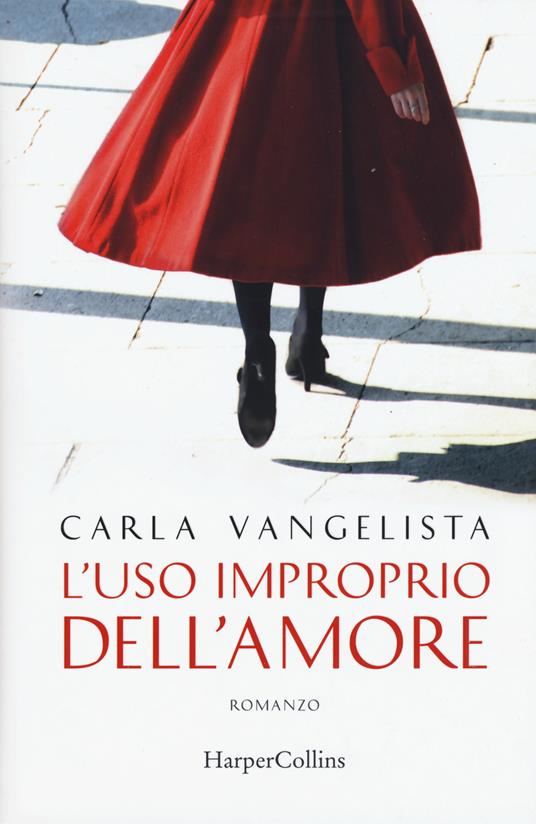 L' uso improprio dell'amore - Carla Vangelista - copertina