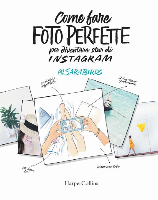 Come fare foto perfette per diventare star di Instagram - Sara Birds - copertina