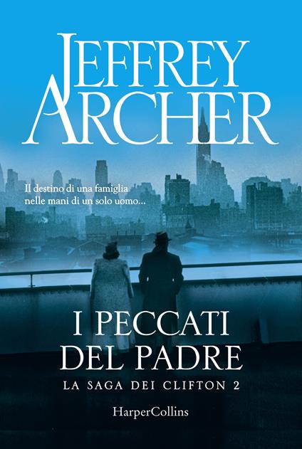 I peccati del padre. La saga dei Clifton 2 - Jeffrey Archer - copertina
