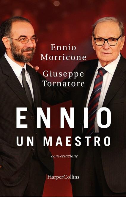 Ennio. Un maestro. Conversazione - Ennio Morricone,Giuseppe Tornatore - copertina