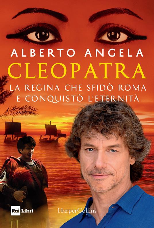 Cleopatra. La regina che sfidò Roma e conquistò l'eternità - Alberto Angela - copertina