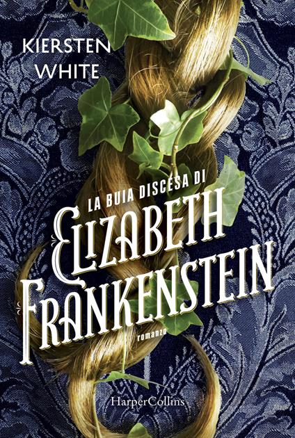 La buia discesa di Elizabeth Frankenstein - Kiersten White - copertina