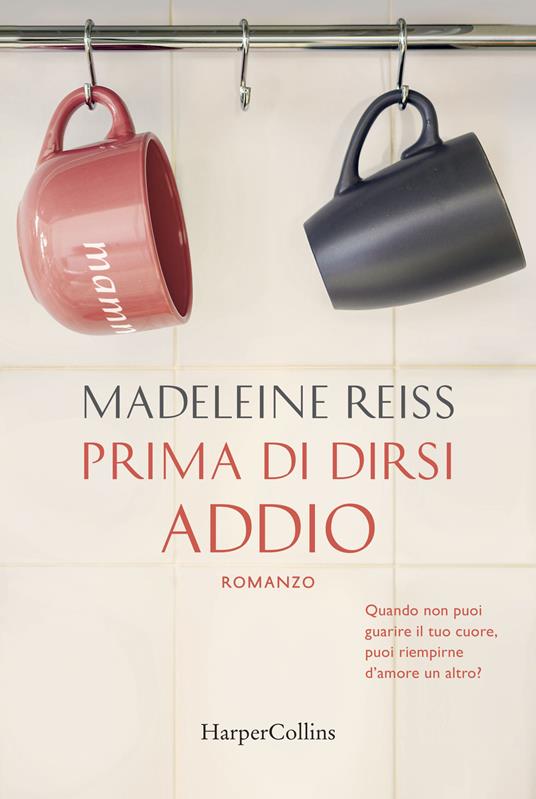 Prima di dirsi addio - Madeleine Reiss - copertina