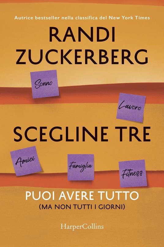 Scegline tre. Puoi avere tutto (ma non tutti i giorni) - Randi Zuckerberg - copertina