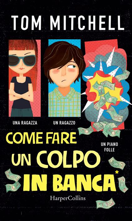 Come fare un colpo in banca - Tom Mitchell - copertina