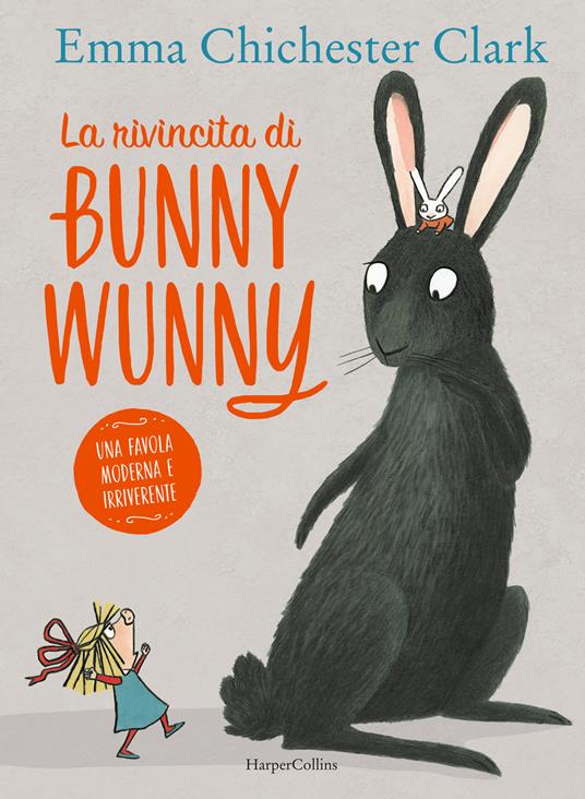 La rivincita di Bunny Wunny. Ediz. a colori - Emma Chichester Clark - copertina