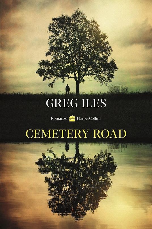 Cemetery road Greg Iles Libro HarperCollins Italia IBS