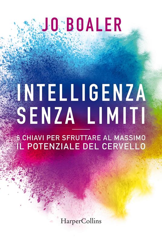 Intelligenza senza limiti. 6 chiavi per sfruttare al massimo il potenziale del cervello - Jo Boaler - copertina