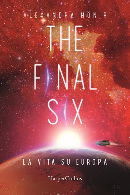 La vita su Europa. The final six. Vol. 2 - Alexandra Monir - copertina