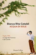 Acqua di sole. La saga dei Fiorenza e dei Gentile