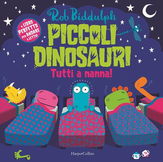 Piccoli dinosauri. Tutti a nanna! Ediz. a colori - Rob Biddulph - copertina