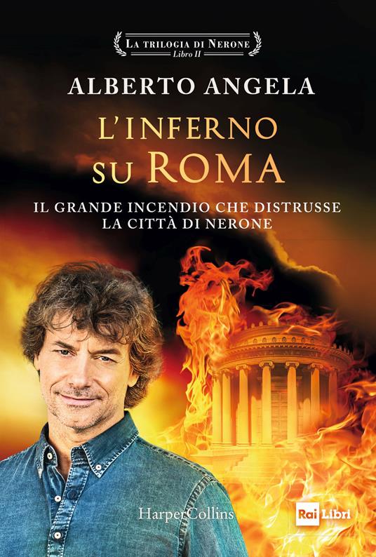 L' inferno su Roma. La trilogia di Nerone. Vol. 2 - Alberto Angela - Libro  - HarperCollins Italia 